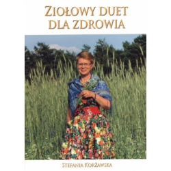 Ziołowy duet dla zdrowia. Stefania Korżawska